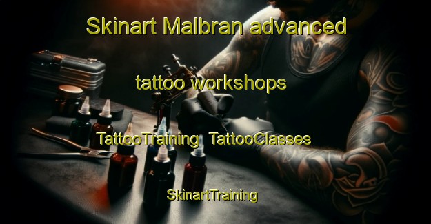 Skinart Malbran advanced tattoo workshops | TattooTraining | TattooClasses | SkinartTraining-Argentina