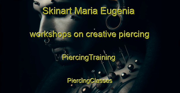 Skinart Maria Eugenia workshops on creative piercing | #PiercingTraining #PiercingClasses #SkinartTraining-Argentina