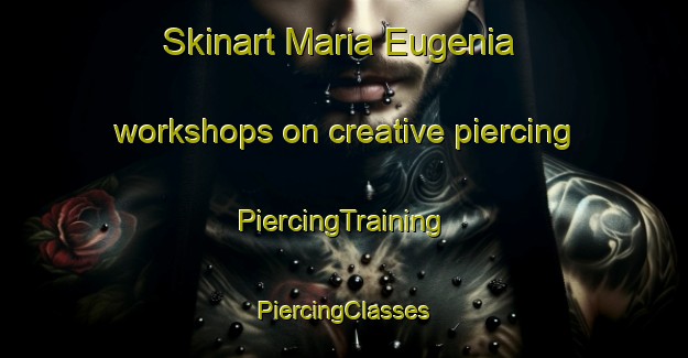 Skinart Maria Eugenia workshops on creative piercing | #PiercingTraining #PiercingClasses #SkinartTraining-Argentina