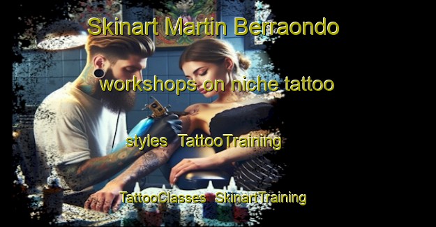 Skinart Martin Berraondo workshops on niche tattoo styles | TattooTraining | TattooClasses | SkinartTraining-Argentina