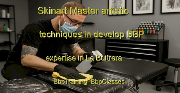 Skinart Master artistic techniques in develop BBP expertise in La Buitrera | BbpTraining | BbpClasses | SkinartTraining-Argentina