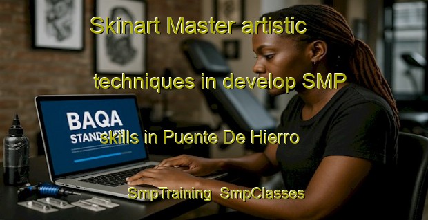 Skinart Master artistic techniques in develop SMP skills in Puente De Hierro | SmpTraining | SmpClasses | SkinartTraining-Argentina