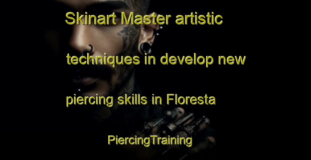 Skinart Master artistic techniques in develop new piercing skills in Floresta | PiercingTraining | PiercingClasses | SkinartTraining-Argentina