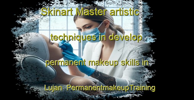 Skinart Master artistic techniques in develop permanent makeup skills in Lujan | PermanentmakeupTraining | PermanentmakeupClasses | SkinartTraining-Argentina
