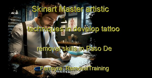 Skinart Master artistic techniques in develop tattoo removal skills in Paso De Ferreyra | RemovalTraining | RemovalClasses | SkinartTraining-Argentina