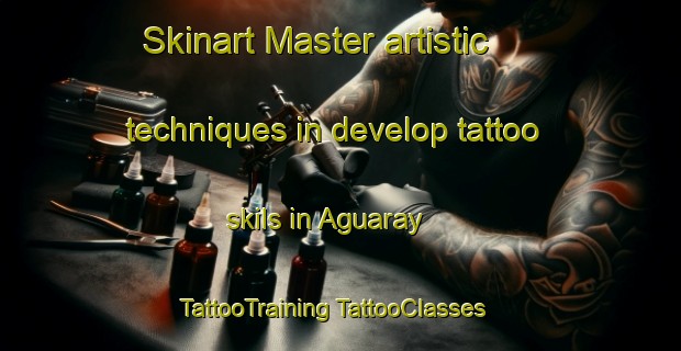 Skinart Master artistic techniques in develop tattoo skils in Aguaray | #TattooTraining #TattooClasses #SkinartTraining-Argentina