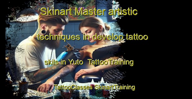 Skinart Master artistic techniques in develop tattoo skils in Yuto | #TattooTraining #TattooClasses #SkinartTraining-Argentina