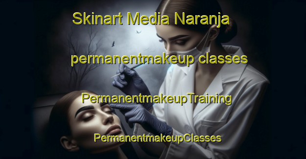 Skinart Media Naranja permanentmakeup classes | PermanentmakeupTraining | PermanentmakeupClasses | SkinartTraining-Argentina