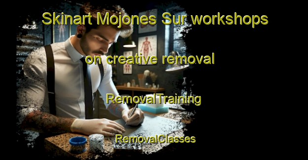 Skinart Mojones Sur workshops on creative removal | RemovalTraining | RemovalClasses | SkinartTraining-Argentina
