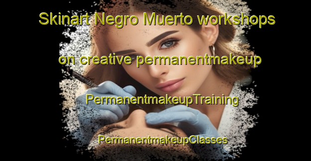 Skinart Negro Muerto workshops on creative permanentmakeup | #PermanentmakeupTraining #PermanentmakeupClasses #SkinartTraining-Argentina