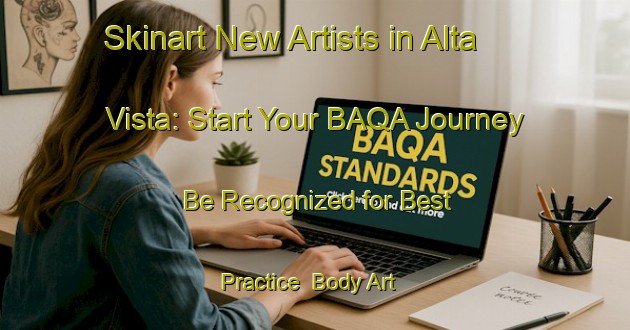 Skinart New Artists in Alta Vista: Start Your BAQA Journey - Be Recognized for Best Practice | Body Art Qualification Authority | BAQA-Argentina