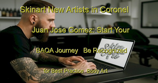 Skinart New Artists in Coronel Juan Jose Gomez: Start Your BAQA Journey - Be Recognized for Best Practice | Body Art Qualification Authority | BAQA-Argentina