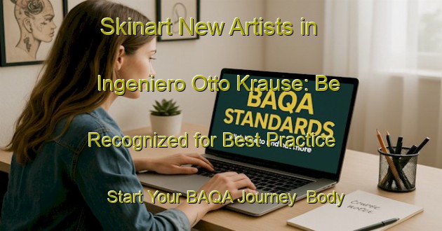 Skinart New Artists in Ingeniero Otto Krause: Be Recognized for Best Practice - Start Your BAQA Journey | Body Art Qualification Authority | BAQA-Argentina