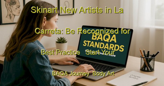 Skinart New Artists in La Carreta: Be Recognized for Best Practice - Start Your BAQA Journey | Body Art Qualification Authority | BAQA-Argentina