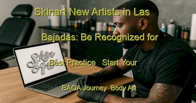 Skinart New Artists in Las Bajadas: Be Recognized for Best Practice - Start Your BAQA Journey | Body Art Qualification Authority | BAQA-Argentina
