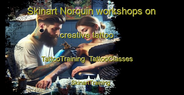 Skinart Norquin workshops on creative tattoo | TattooTraining | TattooClasses | SkinartTraining-Argentina