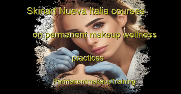 Skinart Nueva Italia courses on permanent makeup wellness practices | #PermanentmakeupTraining #PermanentmakeupClasses #SkinartTraining-Argentina