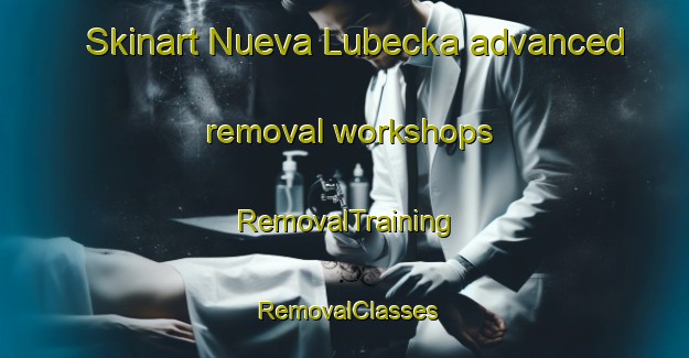 Skinart Nueva Lubecka advanced removal workshops | RemovalTraining | RemovalClasses | SkinartTraining-Argentina