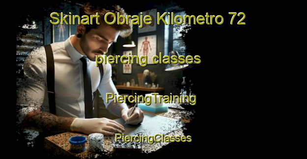 Skinart Obraje Kilometro 72 piercing classes | #PiercingTraining #PiercingClasses #SkinartTraining-Argentina