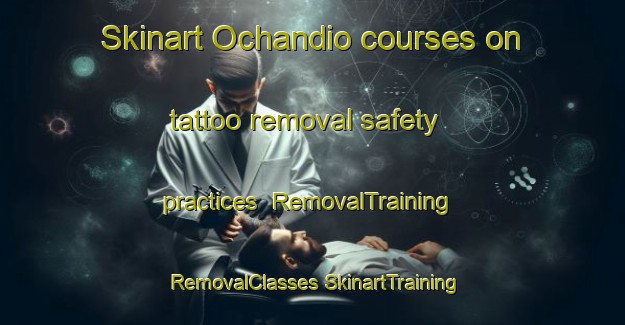 Skinart Ochandio courses on tattoo removal safety practices | #RemovalTraining #RemovalClasses #SkinartTraining-Argentina