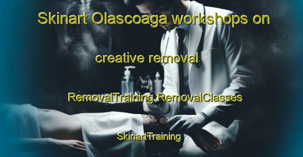 Skinart Olascoaga workshops on creative removal | #RemovalTraining #RemovalClasses #SkinartTraining-Argentina