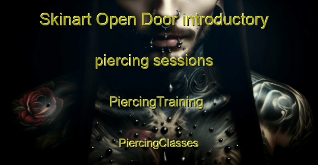 Skinart Open Door introductory piercing sessions | #PiercingTraining #PiercingClasses #SkinartTraining-Argentina