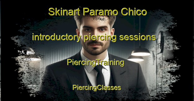 Skinart Paramo Chico introductory piercing sessions | #PiercingTraining #PiercingClasses #SkinartTraining-Argentina