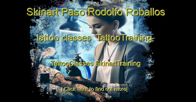 Skinart Paso Rodolfo Roballos tattoo classes | #TattooTraining #TattooClasses #SkinartTraining-Argentina