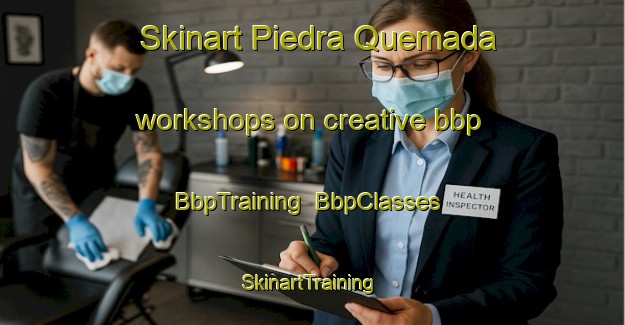Skinart Piedra Quemada workshops on creative bbp | BbpTraining | BbpClasses | SkinartTraining-Argentina