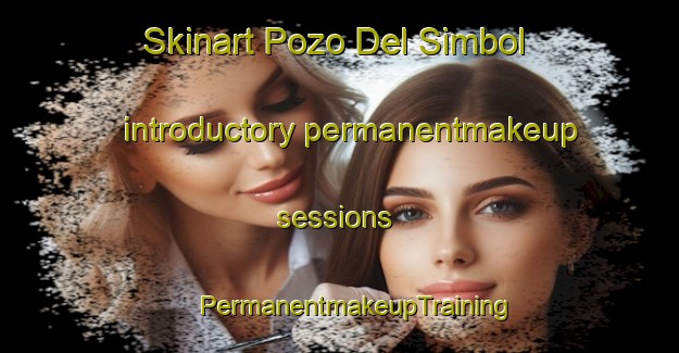 Skinart Pozo Del Simbol introductory permanentmakeup sessions | #PermanentmakeupTraining #PermanentmakeupClasses #SkinartTraining-Argentina