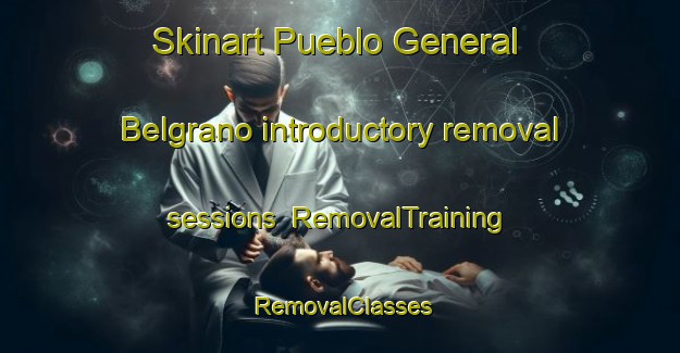 Skinart Pueblo General Belgrano introductory removal sessions | RemovalTraining | RemovalClasses | SkinartTraining-Argentina