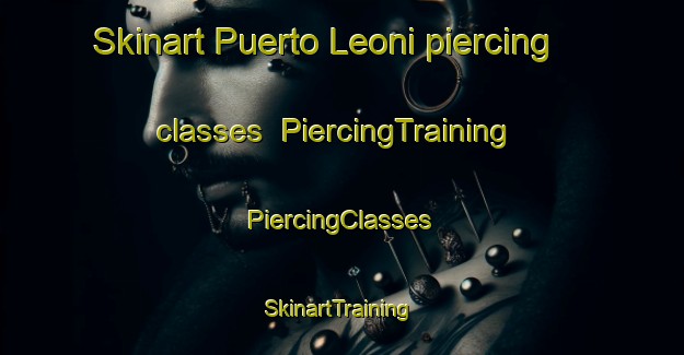 Skinart Puerto Leoni piercing classes | #PiercingTraining #PiercingClasses #SkinartTraining-Argentina