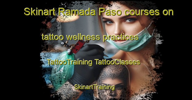 Skinart Ramada Paso courses on tattoo wellness practices | #TattooTraining #TattooClasses #SkinartTraining-Argentina