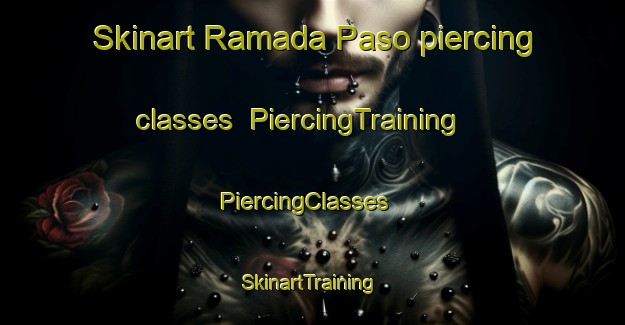 Skinart Ramada Paso piercing classes | PiercingTraining | PiercingClasses | SkinartTraining-Argentina