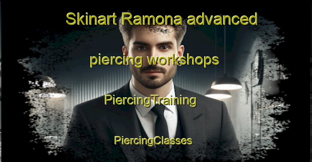 Skinart Ramona advanced piercing workshops | PiercingTraining | PiercingClasses | SkinartTraining-Argentina
