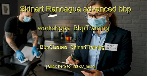 Skinart Rancagua advanced bbp workshops | BbpTraining | BbpClasses | SkinartTraining-Argentina