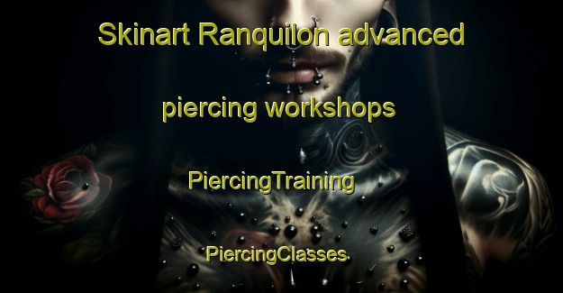 Skinart Ranquilon advanced piercing workshops | PiercingTraining | PiercingClasses | SkinartTraining-Argentina