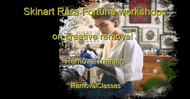 Skinart Rara Fortuna workshops on creative removal | RemovalTraining | RemovalClasses | SkinartTraining-Argentina