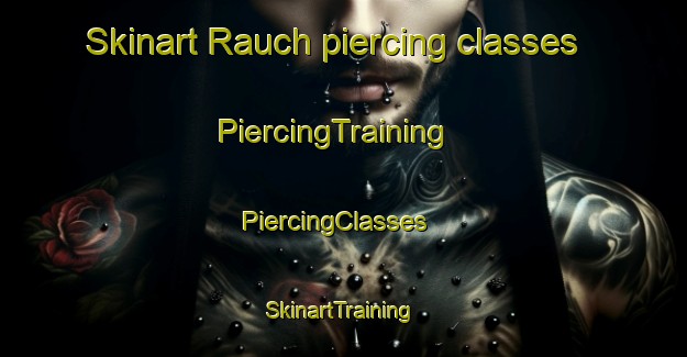 Skinart Rauch piercing classes | PiercingTraining | PiercingClasses | SkinartTraining-Argentina