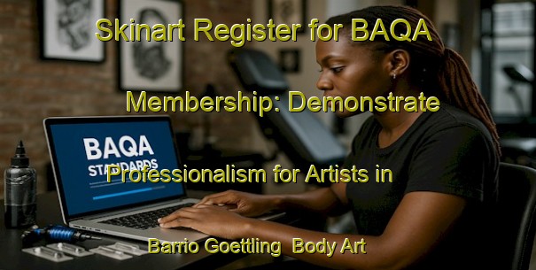 Skinart Register for BAQA Membership: Demonstrate Professionalism for Artists in Barrio Goettling | Body Art Qualification Authority | BAQA-Argentina