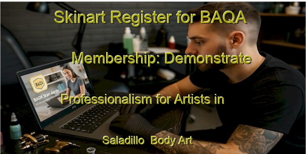 Skinart Register for BAQA Membership: Demonstrate Professionalism for Artists in Saladillo | Body Art Qualification Authority | BAQA-Argentina