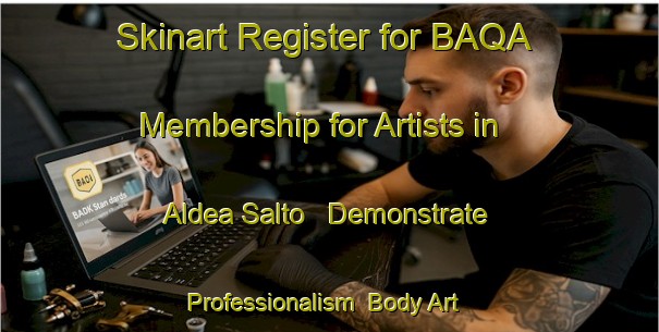 Skinart Register for BAQA Membership for Artists in Aldea Salto - Demonstrate Professionalism | Body Art Qualification Authority | BAQA-Argentina