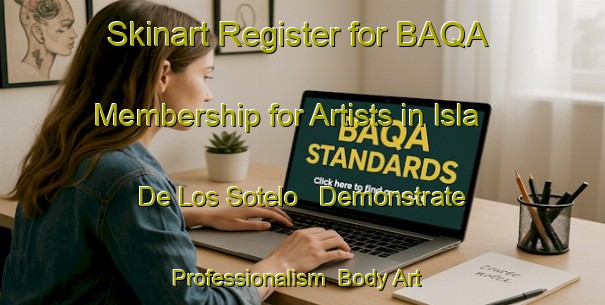 Skinart Register for BAQA Membership for Artists in Isla De Los Sotelo - Demonstrate Professionalism | Body Art Qualification Authority | BAQA-Argentina