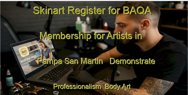 Skinart Register for BAQA Membership for Artists in Pampa San Martin - Demonstrate Professionalism | Body Art Qualification Authority | BAQA-Argentina