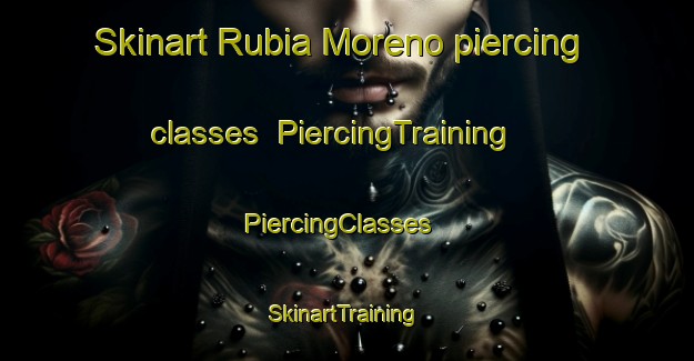 Skinart Rubia Moreno piercing classes | PiercingTraining | PiercingClasses | SkinartTraining-Argentina