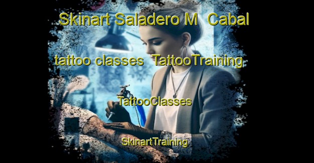 Skinart Saladero M  Cabal tattoo classes | TattooTraining | TattooClasses | SkinartTraining-Argentina