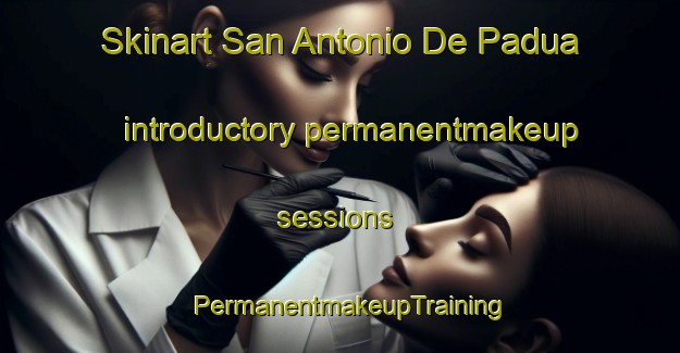 Skinart San Antonio De Padua introductory permanentmakeup sessions | PermanentmakeupTraining | PermanentmakeupClasses | SkinartTraining-Argentina