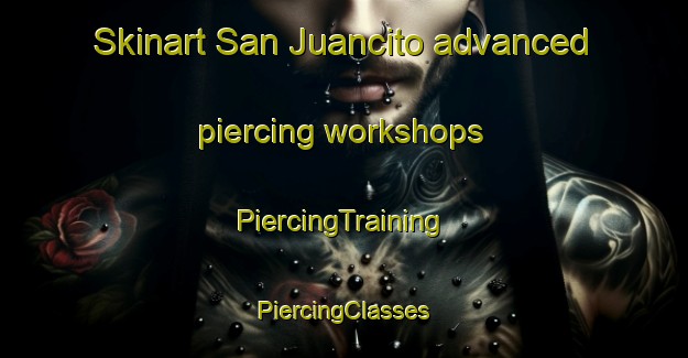 Skinart San Juancito advanced piercing workshops | #PiercingTraining #PiercingClasses #SkinartTraining-Argentina