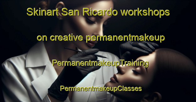 Skinart San Ricardo workshops on creative permanentmakeup | PermanentmakeupTraining | PermanentmakeupClasses | SkinartTraining-Argentina