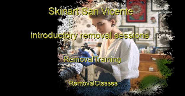 Skinart San Vicente introductory removal sessions | RemovalTraining | RemovalClasses | SkinartTraining-Argentina
